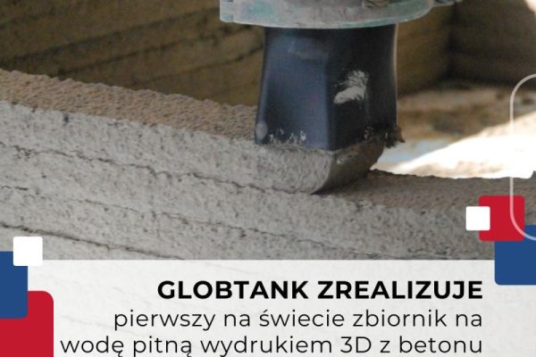 Globtank buduje pierwszy w Polsce i na świecie zbiornik na wodę pitną w technologii druku 3D