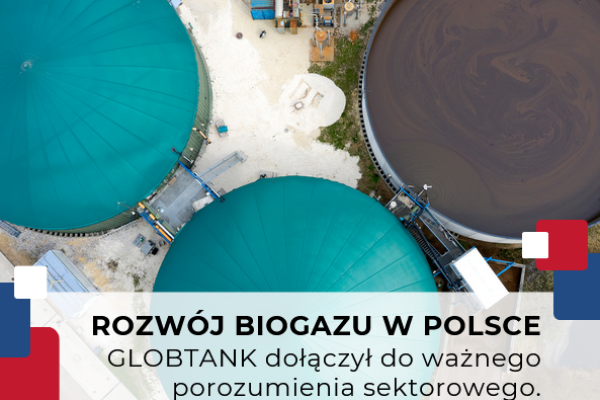 Globtank członkiem „Porozumienia o współpracy na rzecz rozwoju sektora biogazu i biometanu”