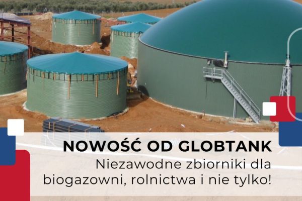 Nowość: niezawodne zbiorniki dla biogazowni, rolnictwa i nie tylko!